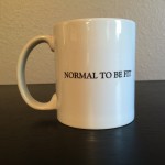 NORMAL TO BE FIT Mugs